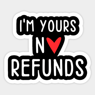 I'm Yours No Refunds - Single No Relationship Sticker